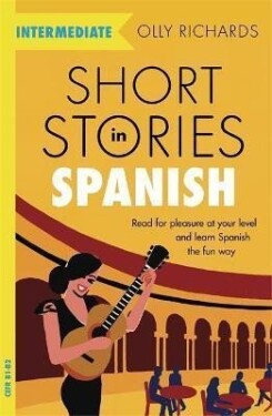Short Stories in Spanish for Intermedia - Olly Richards