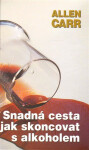 Snadná cesta, jak skoncovat alkoholem Allen Carr