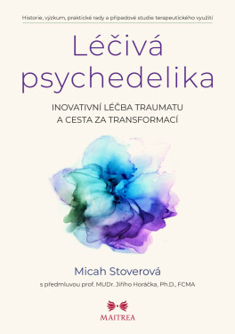 Léčivá psychedelika - Micah Stoverová
