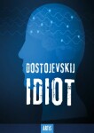 Idiot Fjodor Michajlovič Dostojevskij e-kniha