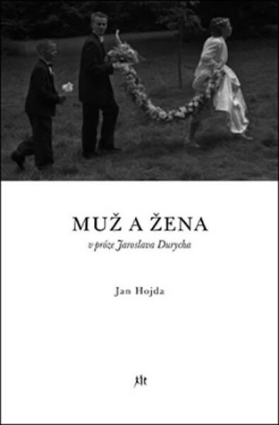 Muž žena próze Jaroslava Durycha Jan Hojda