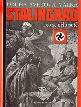 Stalingrad - a co se dělo poté (poškozená) - C. W. Star Busmann