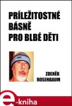 Příležitostné básně pro blbé děti - Zdeněk Rosenbaum e-kniha