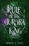 Rule of the Aurora King Nisha Tuli