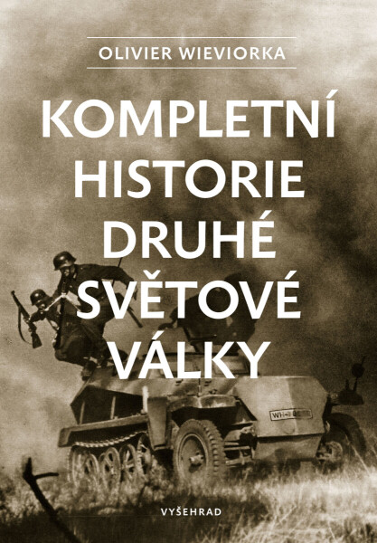 Kompletní historie druhé světové války - Olivier Wieviorka