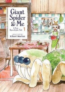 Giant Spider &amp; Me: A Post-Apocalyptic Tale 1 - Kikori Morino