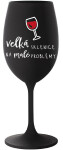 VELKÁ SKLENICE NA MALÉ PROBLÉMY - černá sklenice na víno 350 ml