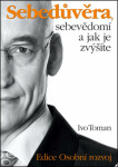 Sebedůvěra, sebevědomí a jak je zvýšíte - Ivo Toman