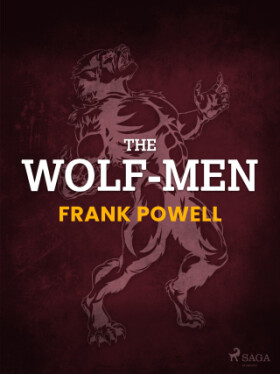The Wolf-Men - Frank Powell - e-kniha