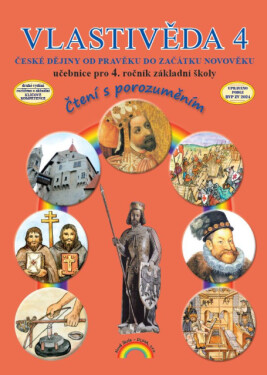 Vlastivěda 4, České dějiny od pravěku do začátku novověku – učebnice pro 4. ročník ZŠ, Čtení s porozuměním - Marie Fejfušová