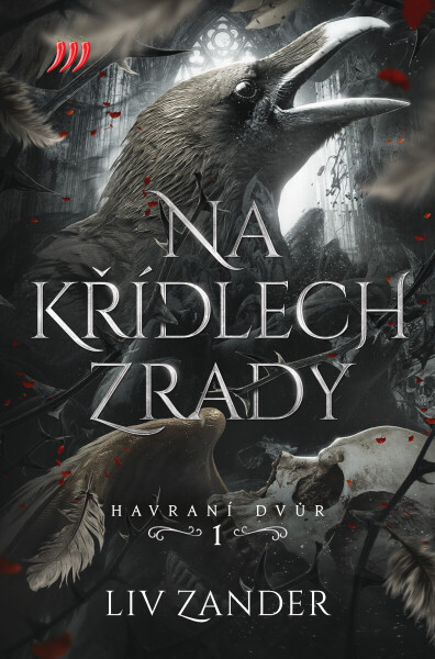 Na křídlech zrady – Havraní dvůr 1. - Liv Zander
