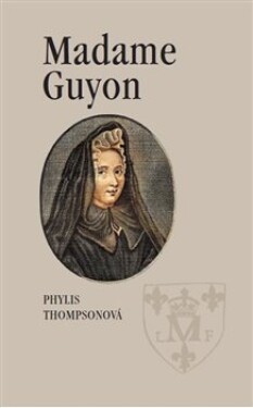Madame Guyon Phylis Thompsonová