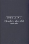 Filosofické zkoumání svobody Friedrich Wilhelm Schelling