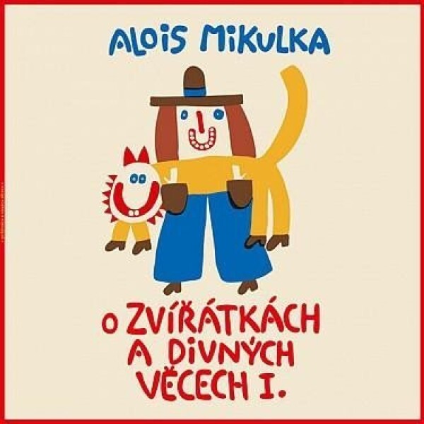 O zvířátkách a divných věcech I. - LP (Čte Viktor Preiss) - Alois Mikulka