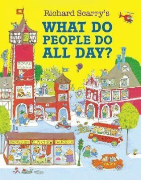 What Do People Do All Day? - Richard Scarry