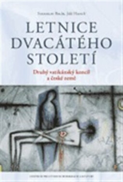 Letnice dvacátého století - Stanislav Balík, Jiří Hanuš