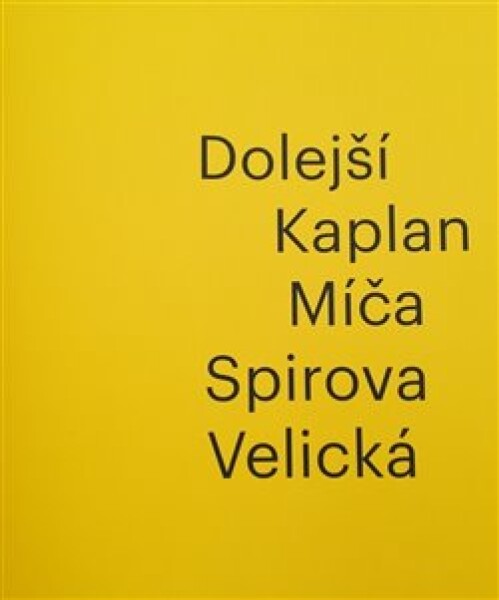 Dolejší Kaplan Míča Spirova Velická Iva Mladičová