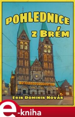 Pohlednice z Brém - Erik Dominik Novák e-kniha