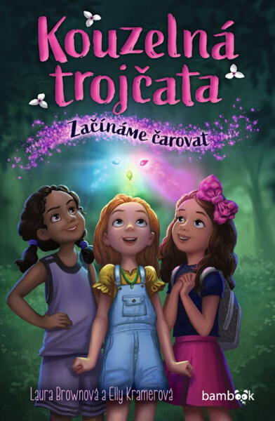 Kouzelná trojčata – Začínáme čarovat - Laura Brownová, Elly Kramerová