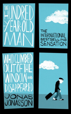 The Hundred-Year-Old Man Who Climbed out of The Window and Disappeared Jonas Jonasson