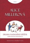 Drama nadaného dítěte aneb Hledání pravého já - Alice Miller