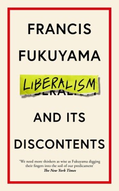 Liberalism and Its Discontents, 1. vydání - Francis Fukuyama
