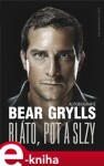 Bláto, pot slzy Bear Grylls