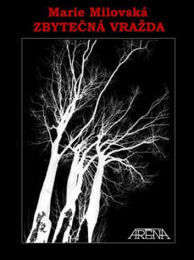 Zbytečná vražda Marie Milovská