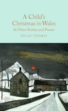 A Child´s Christmas in Wales & Other Stories and Poems - Dylan Thomas