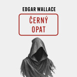 Černý opat - Edgar Wallace - audiokniha