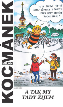 A tak my tady žijem - Milan Kocmánek