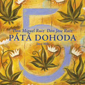 Pátá dohoda - Don Miguel Ruiz, Janet Millsová, Don Jose Ruiz - audiokniha