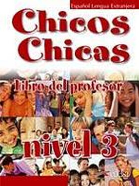 Chicos Chicas 3: Libro del profesor - María Ángeles Palomino