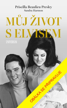 Můj život s Elvisem - Priscilla Beaulieu Presley