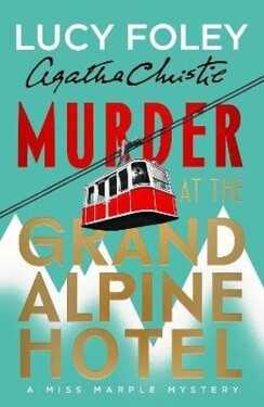 Murder at the Grand Alpine Hotel - Lucy Foley