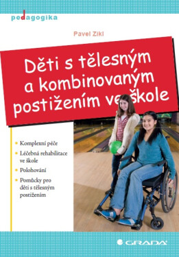 Děti s tělesným a kombinovaným postižením ve škole - Pavel Zikl