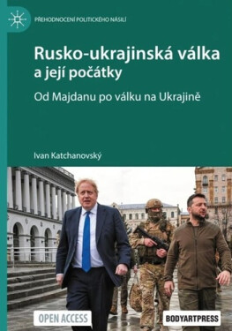 Rusko-ukrajinská válka - Od Majdanu po válku na Ukrajině - Ivan Katchanovski