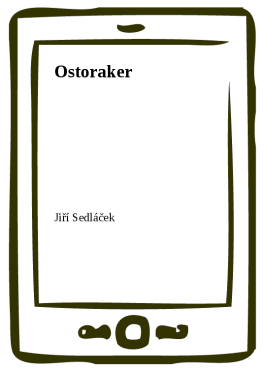 Ostoraker - Jiří Sedláček