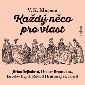 Každý něco pro vlast - Václav Kliment Klicpera - audiokniha