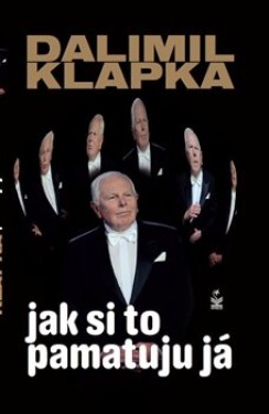 Jak si to pamatuju já Dalimil Klapka