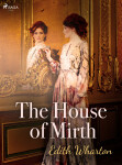 The House of Mirth - Edith Whartonová
