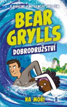 Bear Grylls: Dobrodružství na moři Grylls: Bear