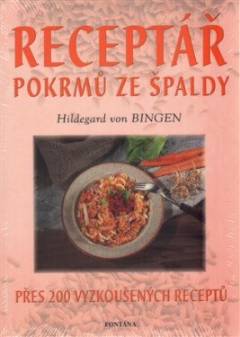 Receptář pokrmů ze špaldy - Hildegarda z Bingenu