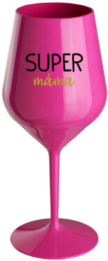 SUPER MÁMA růžová nerozbitná sklenice na víno 470 ml