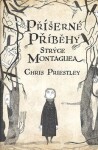 Příšerné příběhy strýce Montaguea Chris Priestley