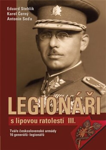 Legionáři lipovou ratolestí Eduard Stehlík,