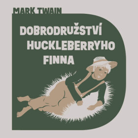 Dobrodružství Huckleberryho Finna - Mark Twain - audiokniha