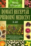 Domácí receptář přírodní medicíny díl Mirko Křivánek