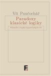 Paradoxy klasické logiky Vít Punčochář
