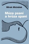 Múza psaní hrůza spaní Miroslav Michálek